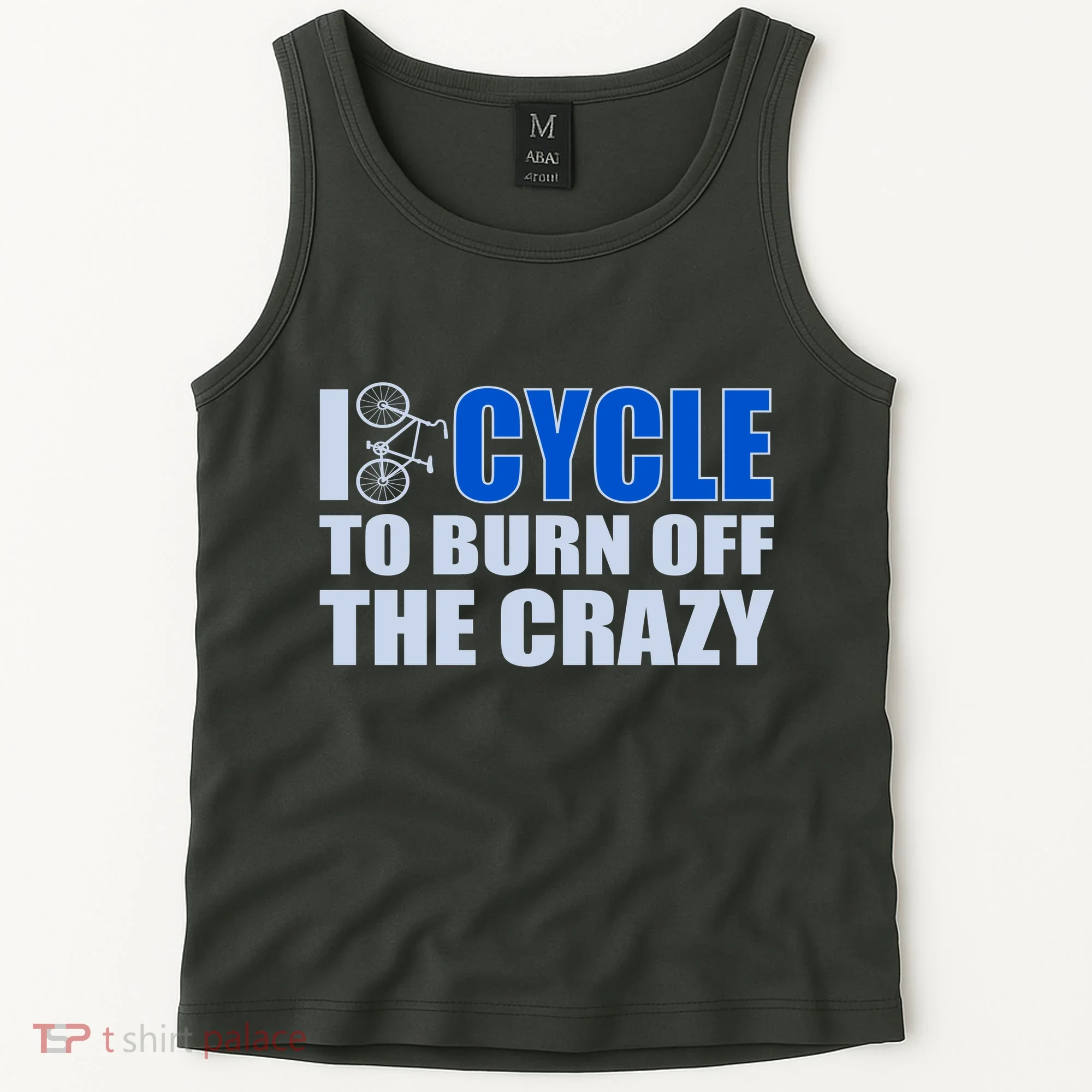 I Cycle To Burn Off The Crazy Tank Top