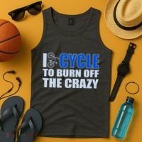 I Cycle To Burn Off The Crazy Tank Top thumb 4