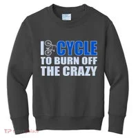 I Cycle To Burn Off The Crazy Kids Sweatshirt thumb 0