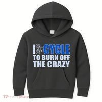I Cycle To Burn Off The Crazy Kids Hoodie thumb 0