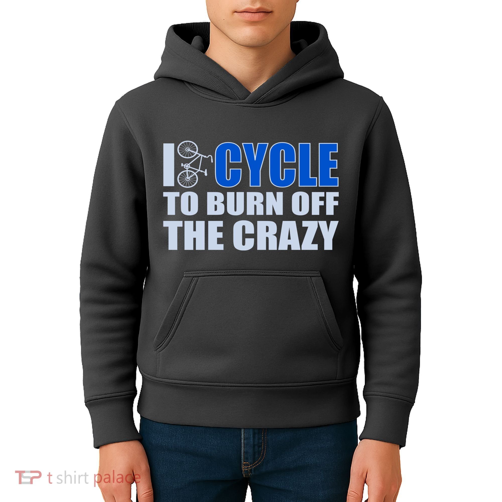 I Cycle To Burn Off The Crazy Kids Hoodie