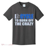 I Cycle To Burn Off The Crazy Kids T-Shirt thumb 0