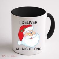 I Deliver All Night Long Funny Santa Coffee Mug thumb 1