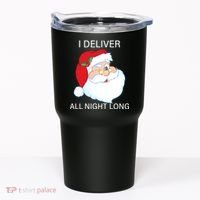 I Deliver All Night Long Funny Santa Tumbler thumb 0