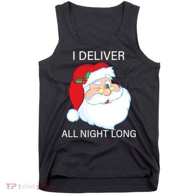 I Deliver All Night Long Funny Santa Tank Top