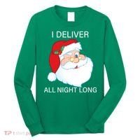 I Deliver All Night Long Funny Santa Long Sleeve Shirt thumb 0