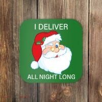 I Deliver All Night Long Funny Santa Coaster thumb 0