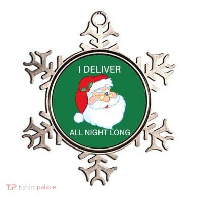 I Deliver All Night Long Funny Santa Ornament