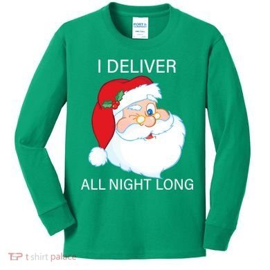 I Deliver All Night Long Funny Santa Kids Long Sleeve Shirt