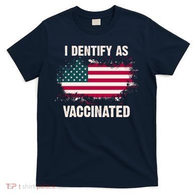 I Dentify As Vaccinated American Flag T-Shirt