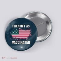 I Dentify As Vaccinated American Flag Button thumb 0