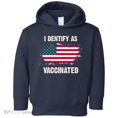 I Dentify As Vaccinated American Flag Toddler Hoodie