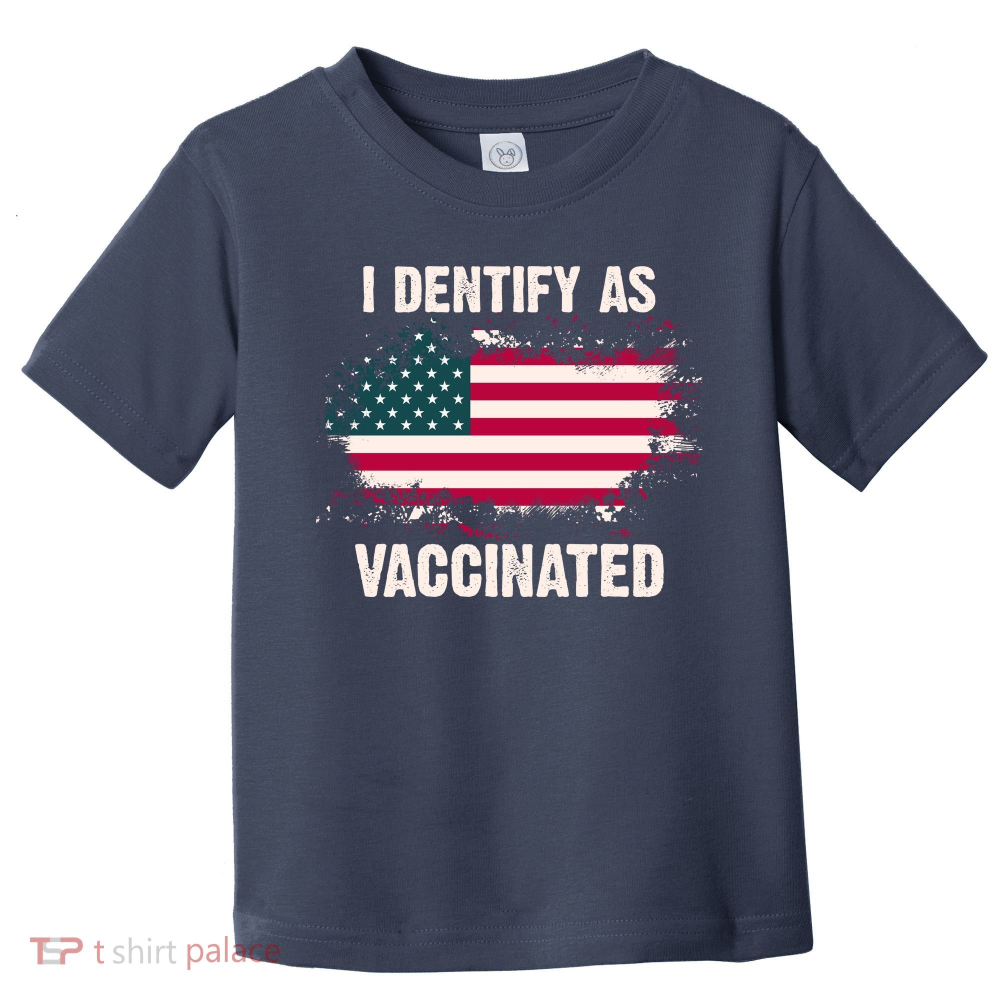 I Dentify As Vaccinated American Flag Toddler T-Shirt