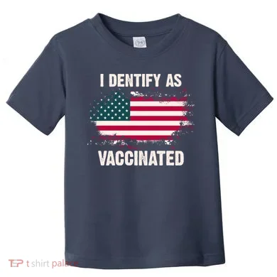 I Dentify As Vaccinated American Flag Toddler T-Shirt