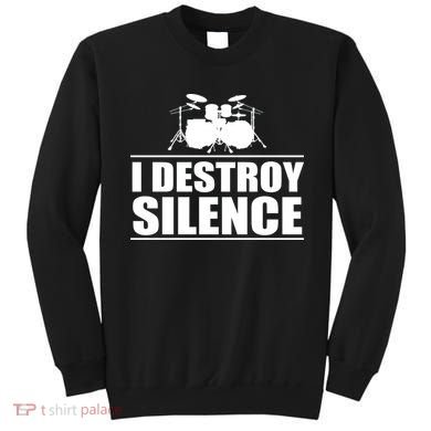 I Destroy Silence Sweatshirt