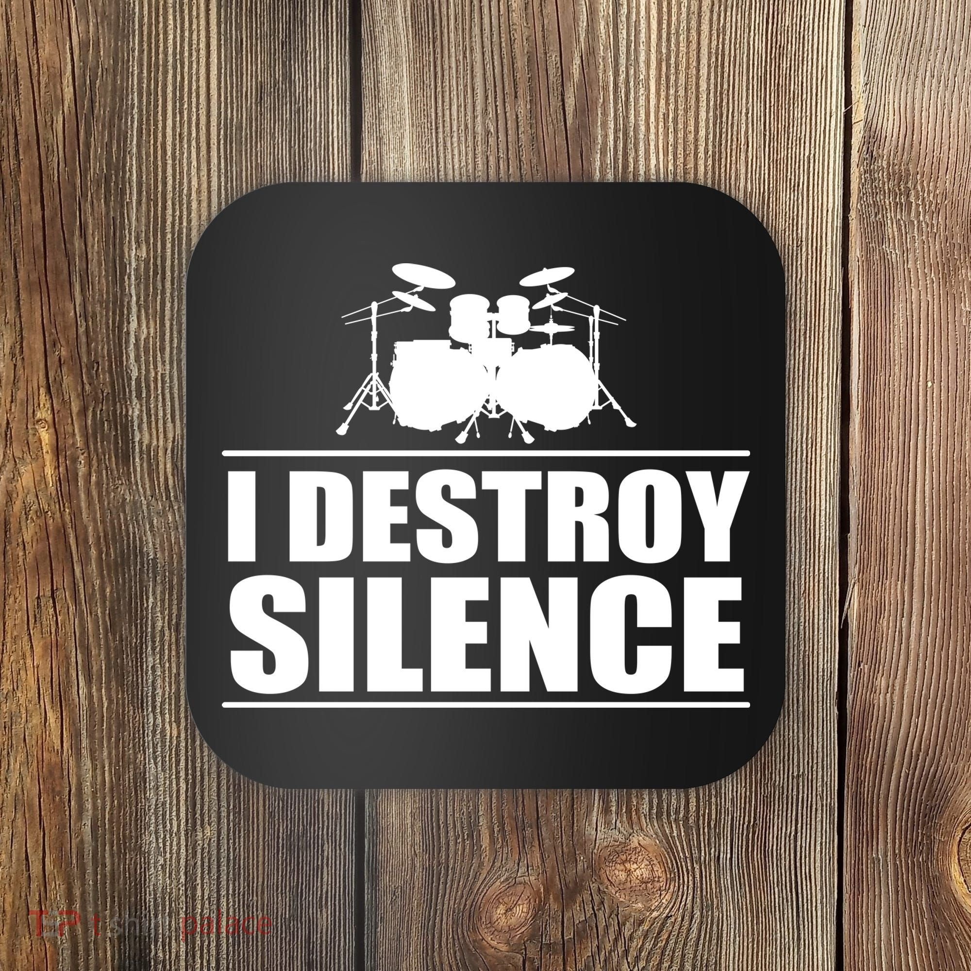 I Destroy Silence Coaster