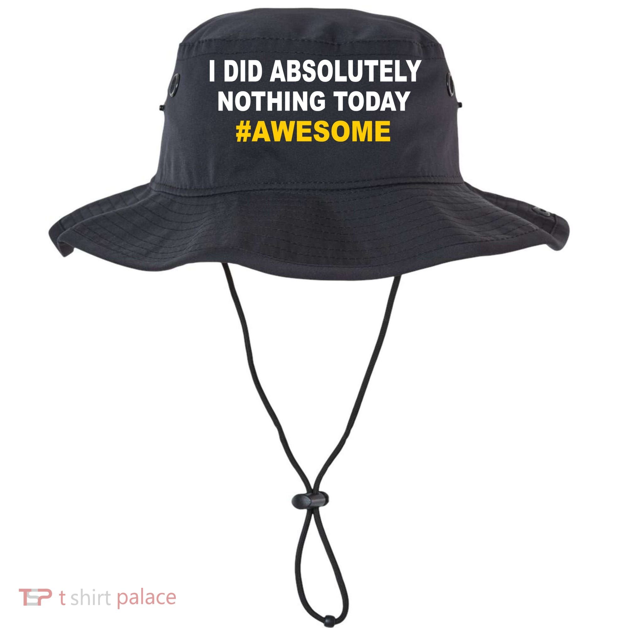I Did Absolutely Nothing Today #Awesome Bucket Hat