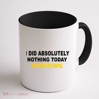 I Did Absolutely Nothing Today #Awesome Coffee Mug thumb 1