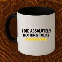 I Did Absolutely Nothing Today #Awesome Coffee Mug thumb 2