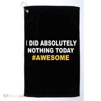 I Did Absolutely Nothing Today #Awesome Golf Towel thumb 0