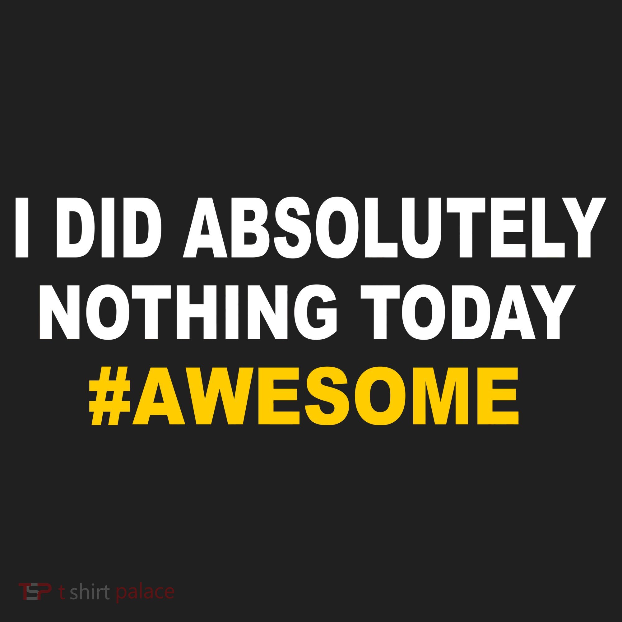 I Did Absolutely Nothing Today #Awesome Golf Towel