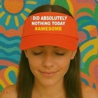 I Did Absolutely Nothing Today #Awesome Visor thumb 2
