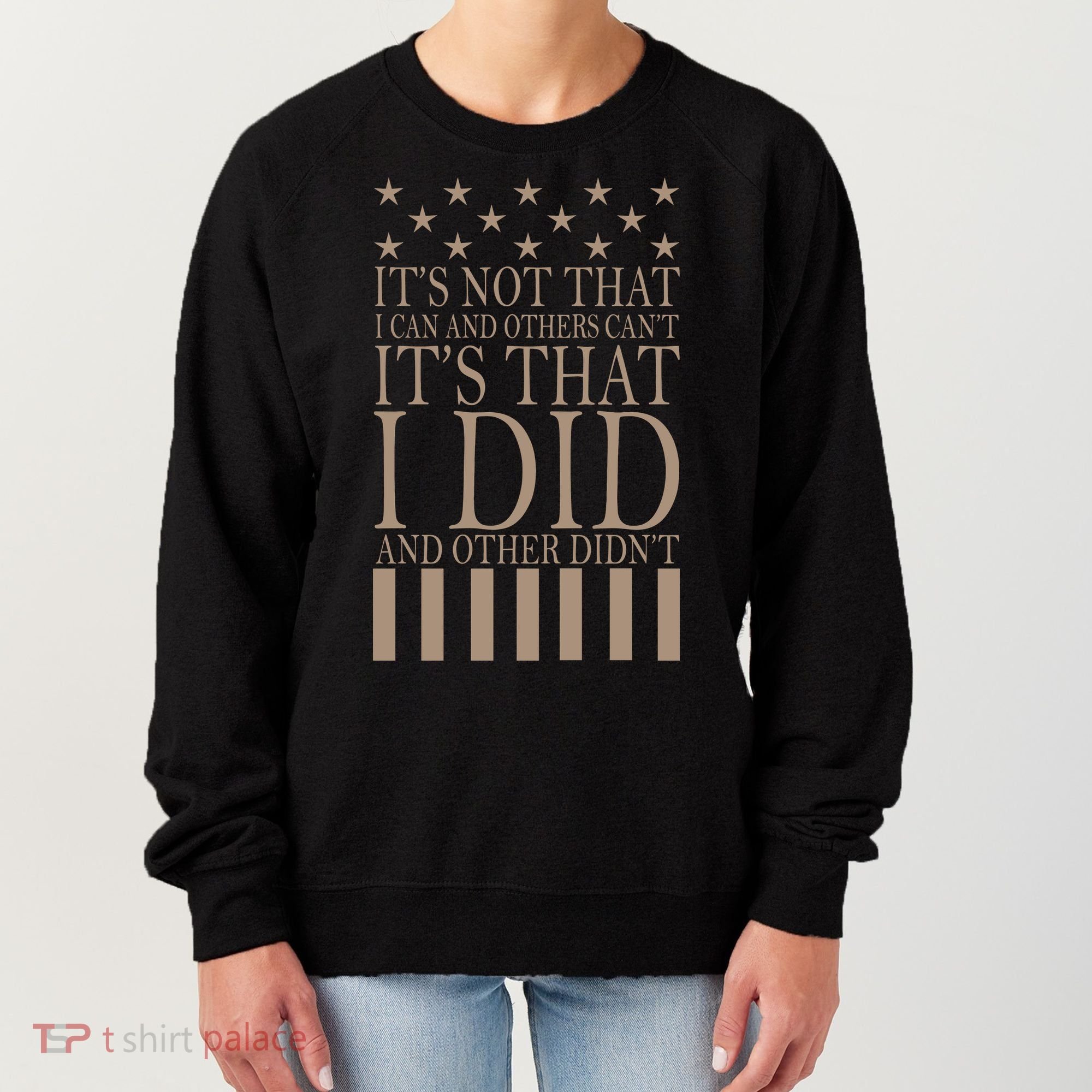 I Did They Didn't Veteran Women's Sweatshirt
