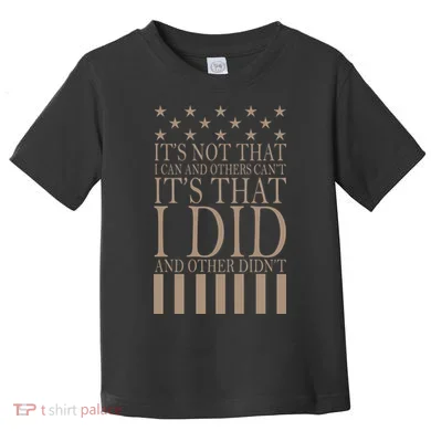 I Did They Didn't Veteran Toddler T-Shirt