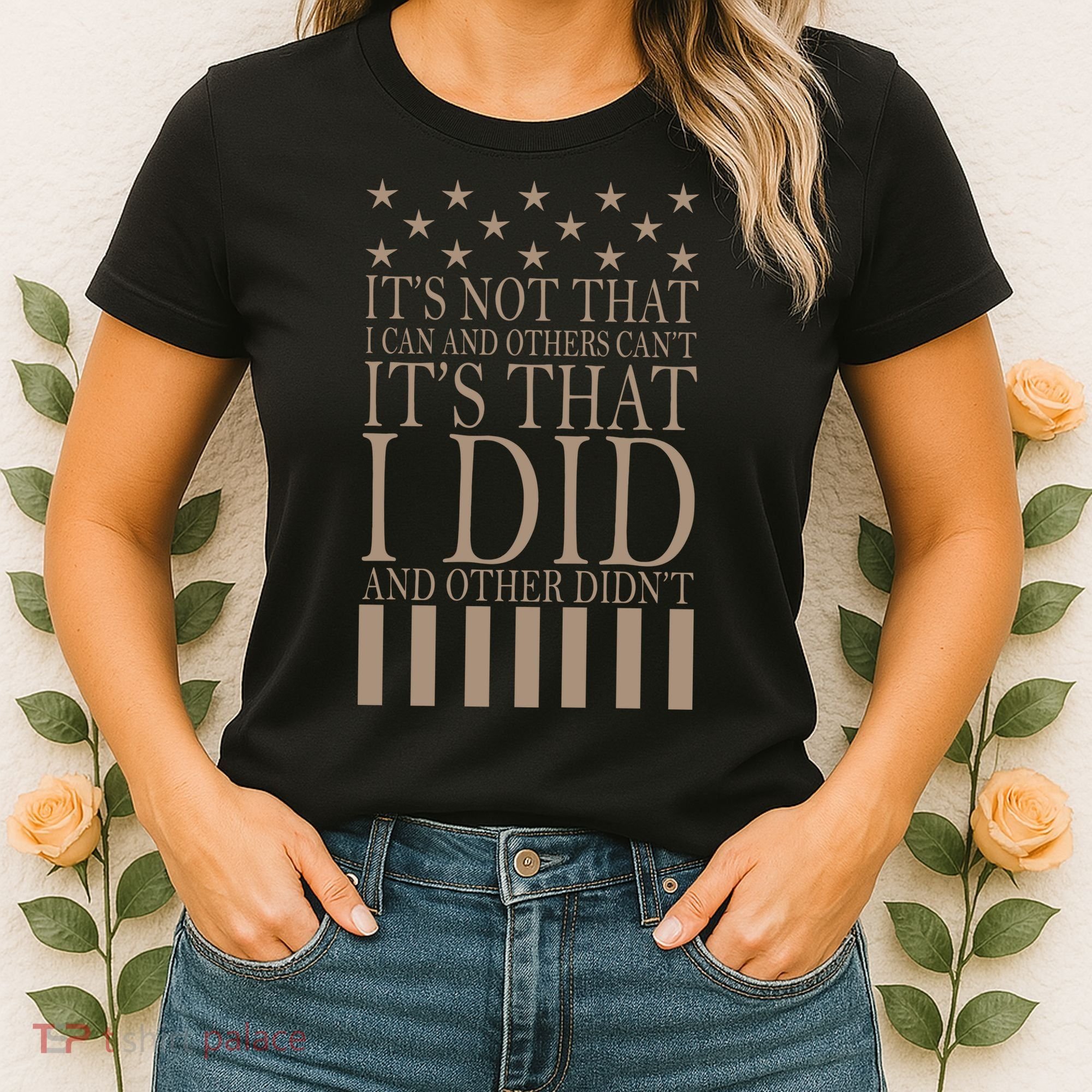 I Did They Didn't Veteran Women's T-Shirt
