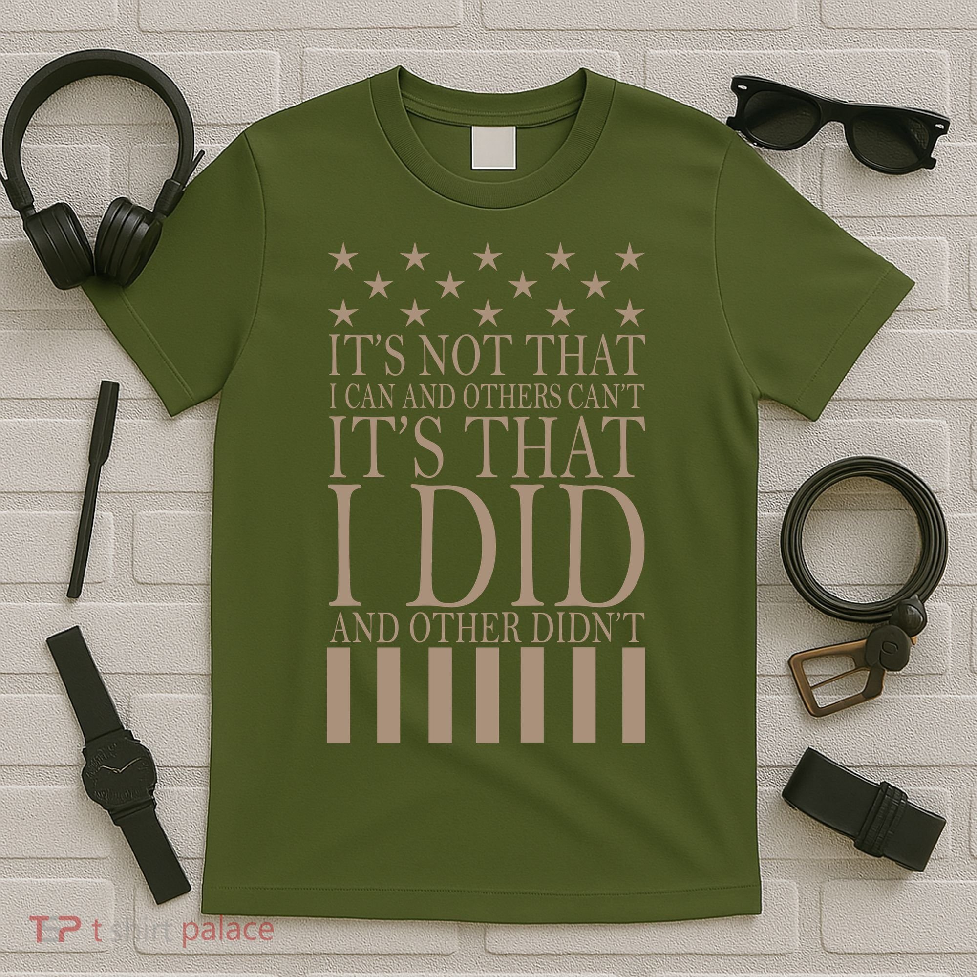 I Did They Didn't Veteran T-Shirt