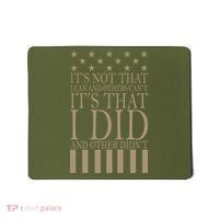 I Did They Didn't Veteran Mousepad thumb 0