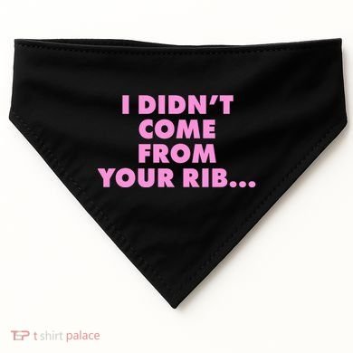 I Didn't Come From Your Rib USA-Made Doggie Bandana