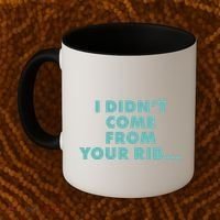 I Didn't Come From Your Rib Coffee Mug thumb 2