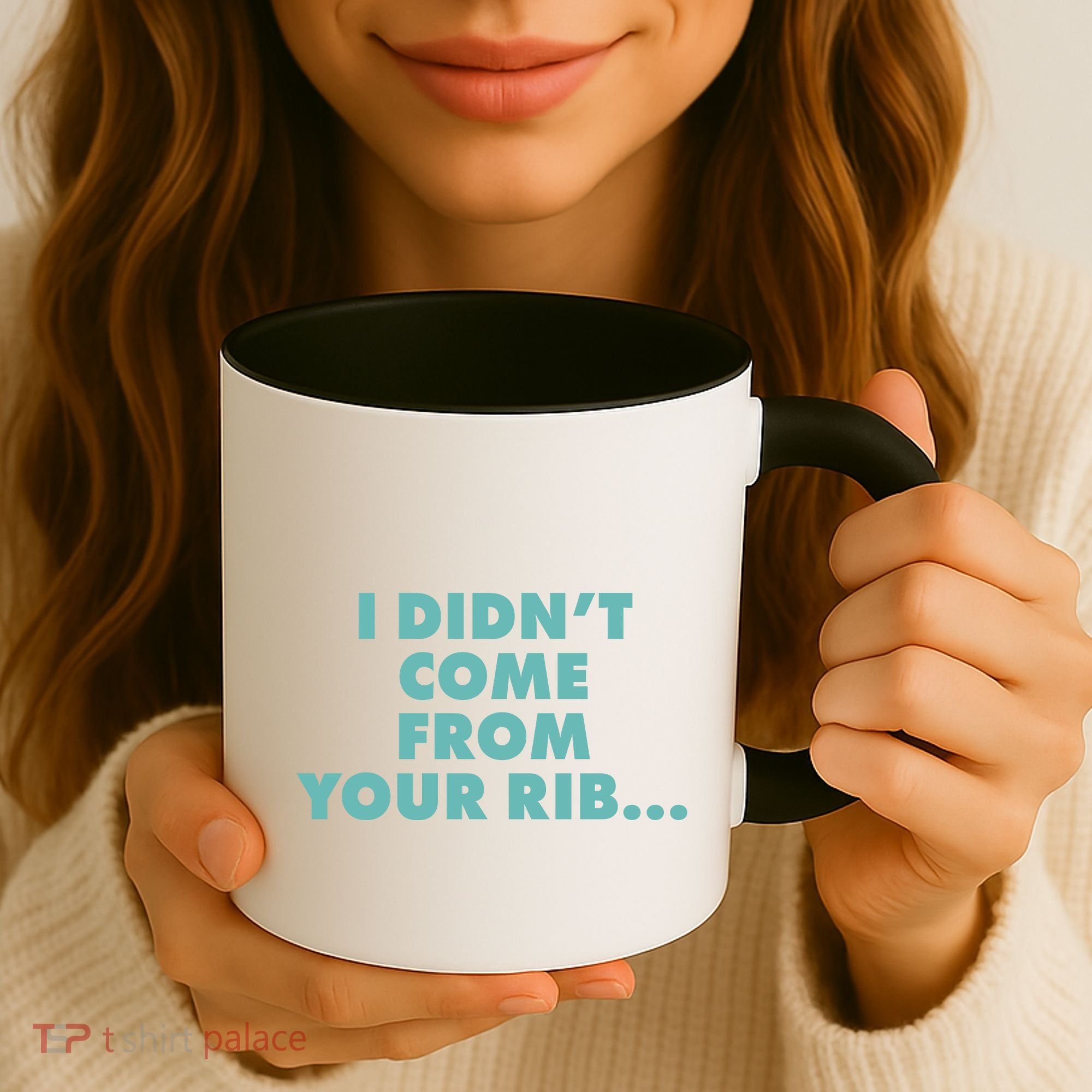 I Didn't Come From Your Rib Coffee Mug