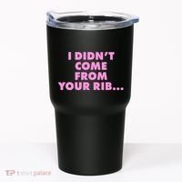 I Didn't Come From Your Rib Tumbler thumb 0