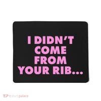I Didn't Come From Your Rib Mousepad thumb 0