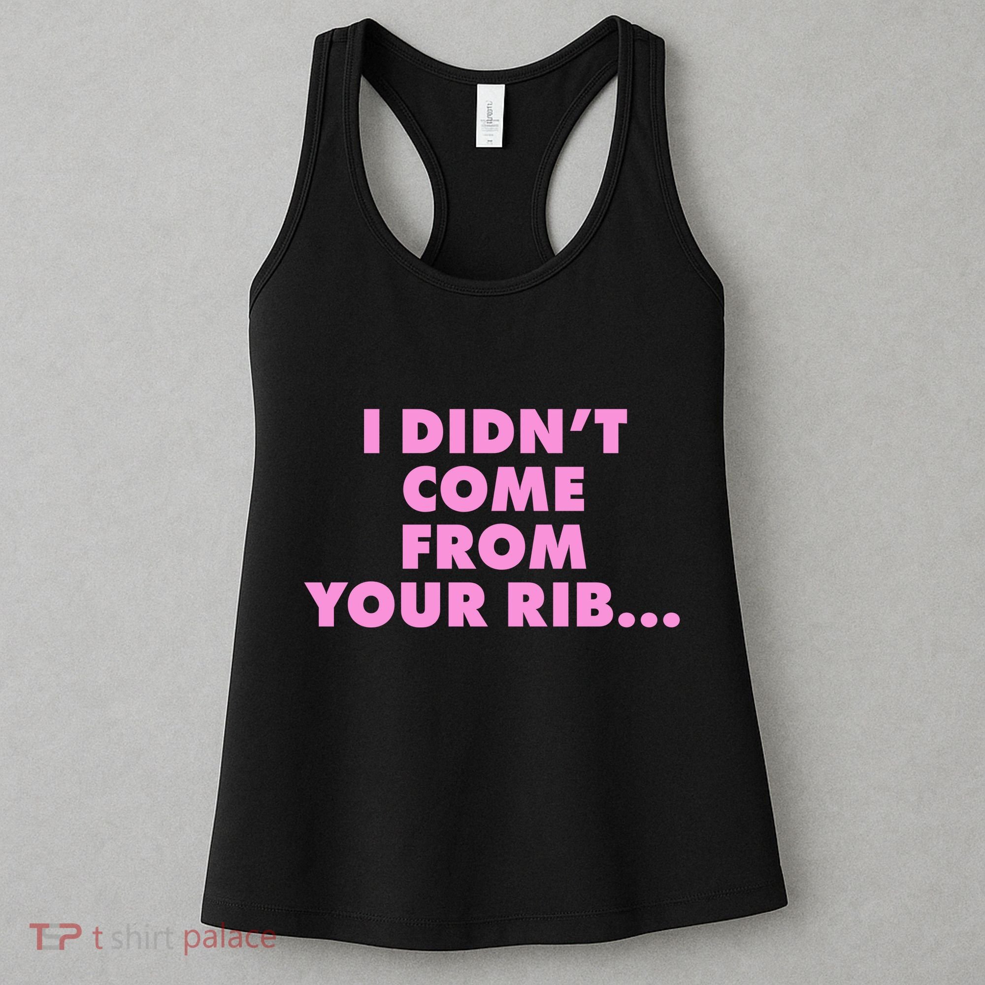 I Didn't Come From Your Rib Women's Tank Top