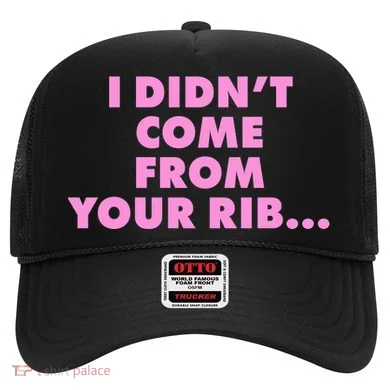 I Didn't Come From Your Rib Hat