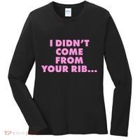 I Didn't Come From Your Rib Women's Long Sleeve Shirt thumb 0