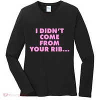 I Didn't Come From Your Rib Women's Long Sleeve Shirt thumb 0