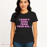I Didn't Come From Your Rib Women's T-Shirt thumb 4