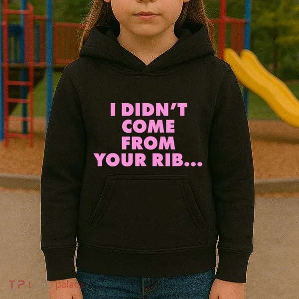 I Didn't Come From Your Rib Kids Hoodie