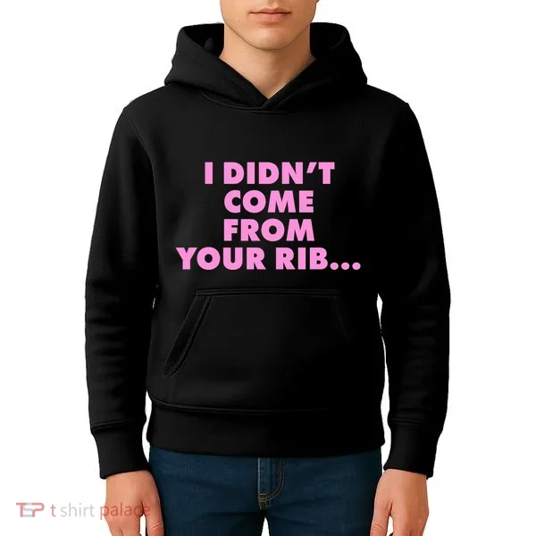 I Didn't Come From Your Rib Kids Hoodie