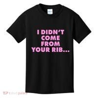 I Didn't Come From Your Rib Kids T-Shirt thumb 0