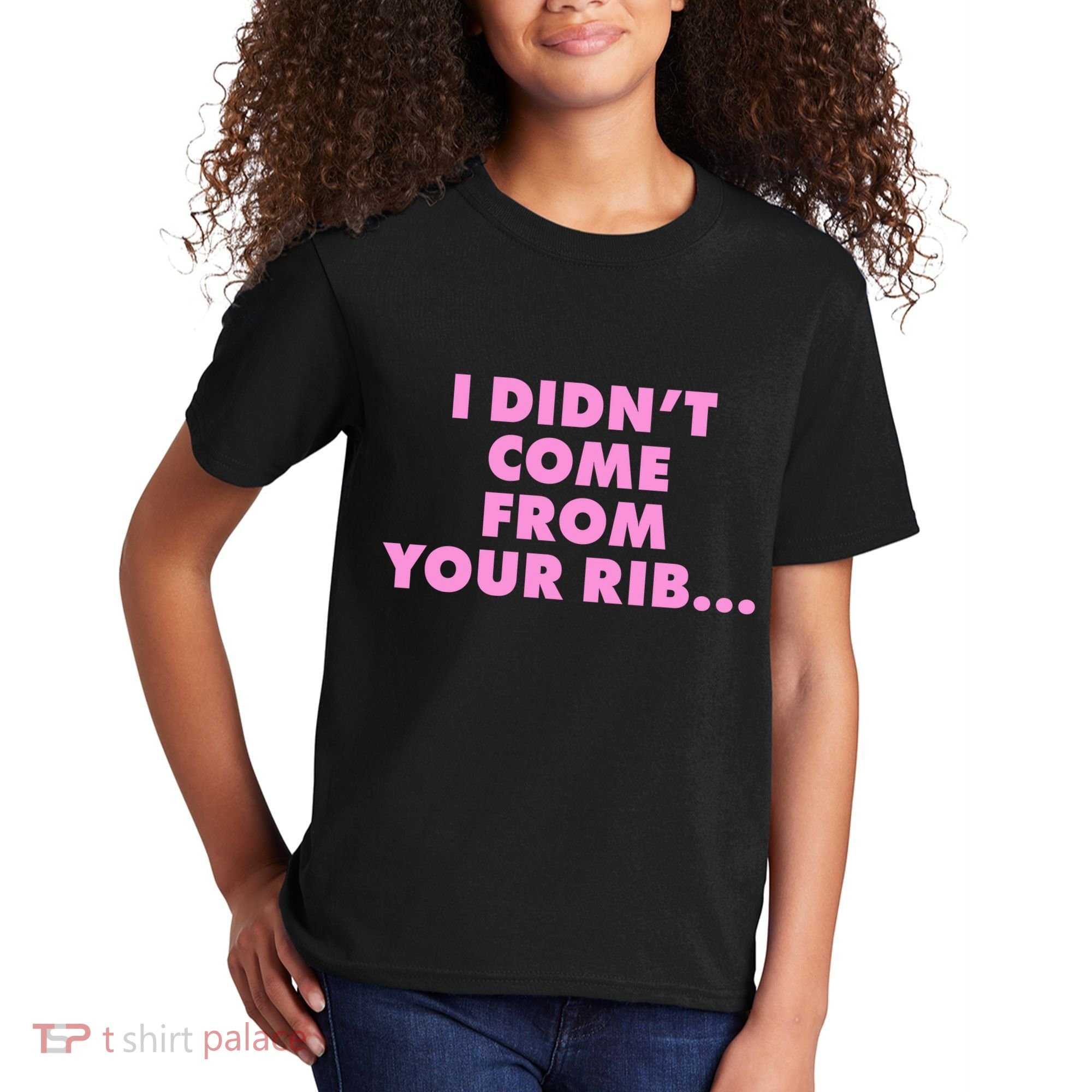 I Didn't Come From Your Rib Kids T-Shirt
