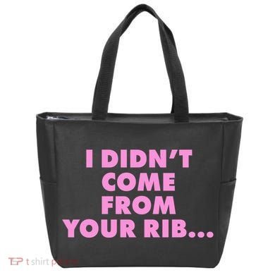 I Didn't Come From Your Rib Tote Bag