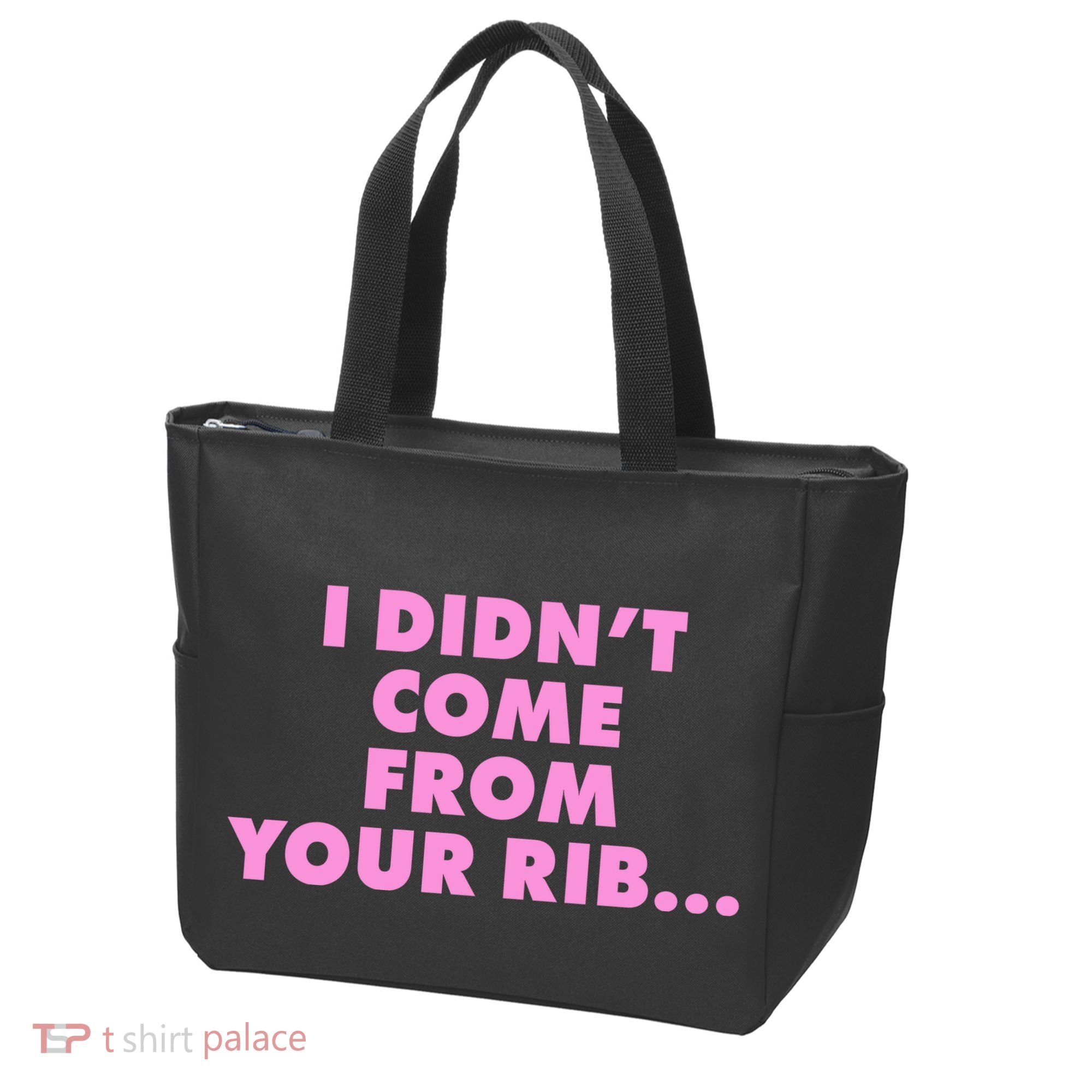 I Didn't Come From Your Rib Tote Bag