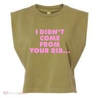 I Didn't Come From Your Rib Garment-Dyed Women's Muscle Tee thumb 0