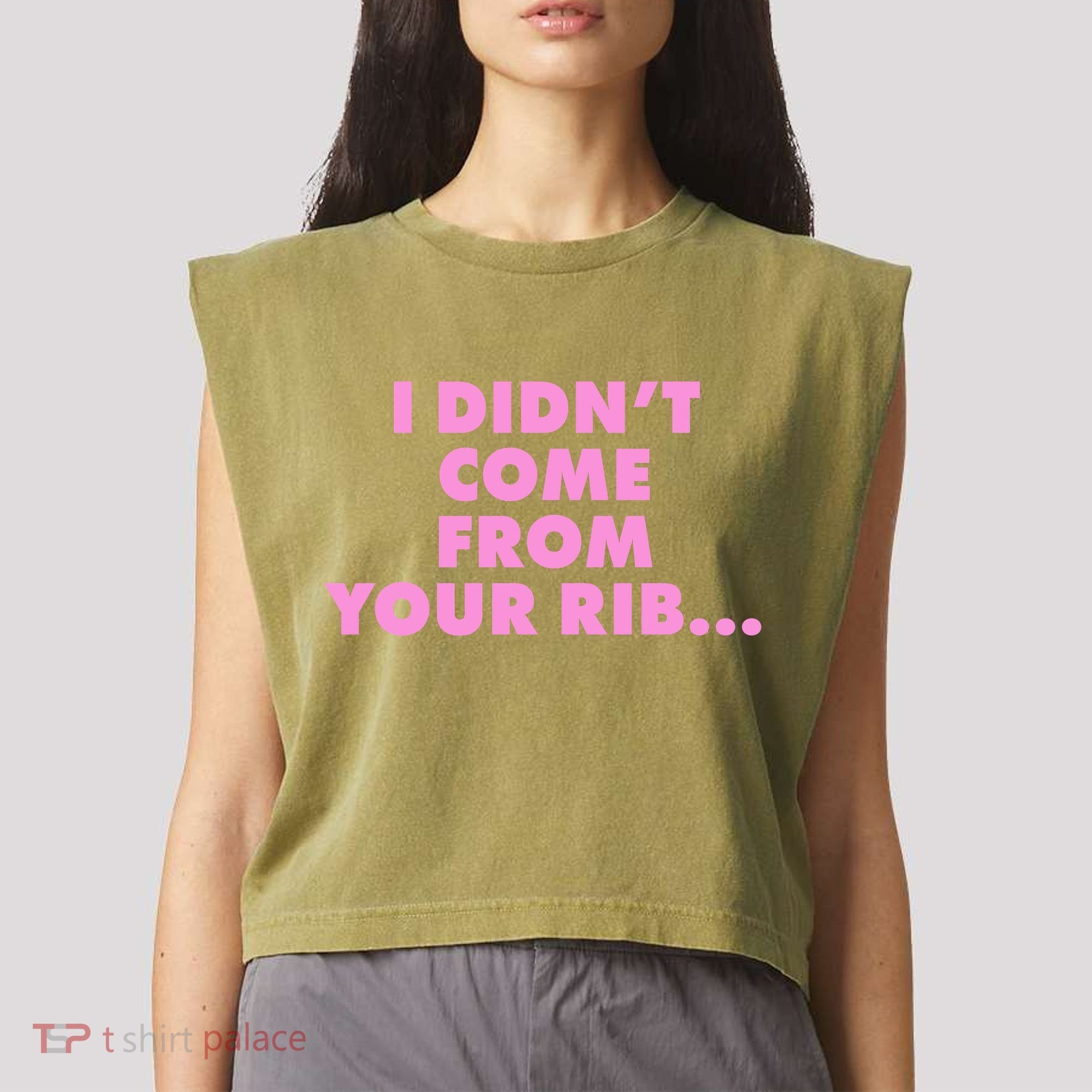I Didn't Come From Your Rib Garment-Dyed Women's Muscle Tee