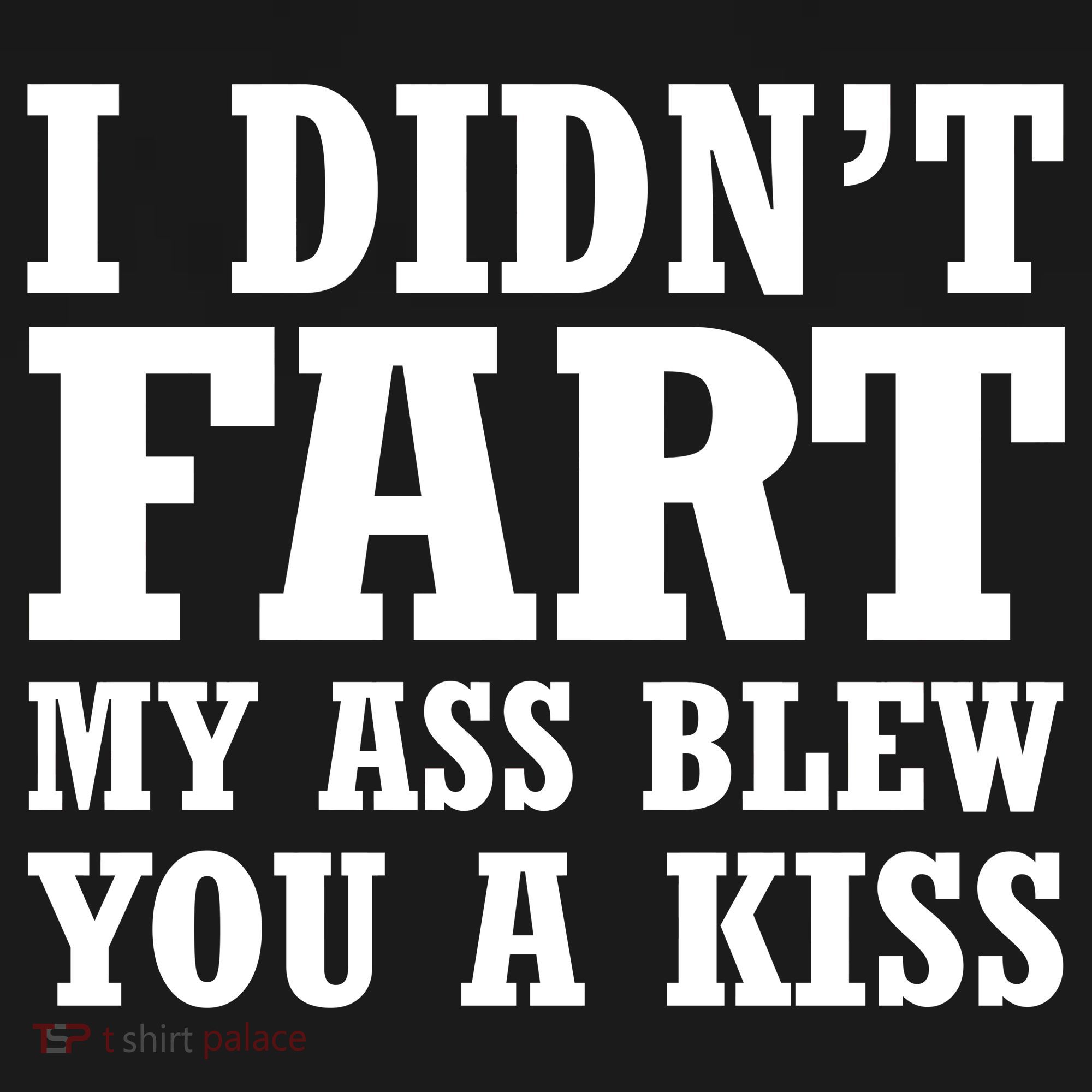 I Didn't Fart I Blew You A Kiss Women's Tank Top